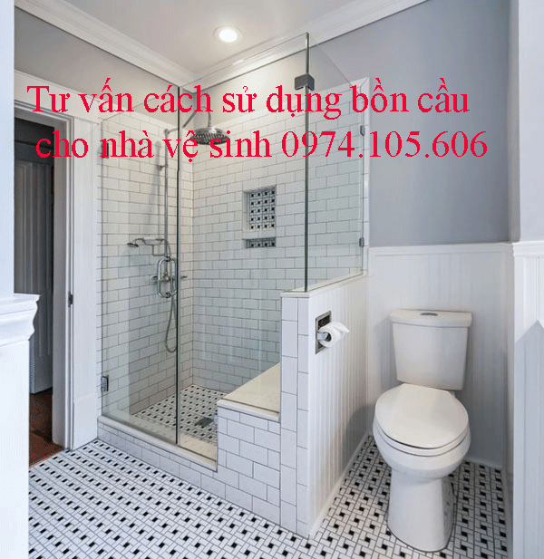 Tư vấn sử dụng bồn cầu cho nhà sệ sinh 0974.105.606