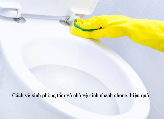 Cách vệ sinh phòng tắm và nhà vệ sinh nhanh chóng, hiệu quả